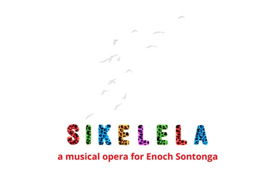 SIKELELA: a musical opera for Enoch Sontonga